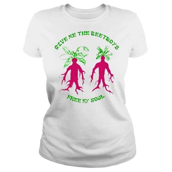 That go hard give me the beetboys free my soul shirt - Image 3