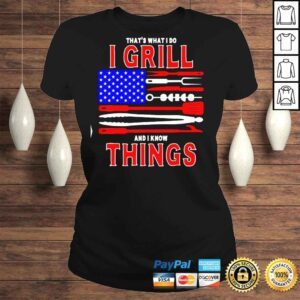 ClassicLadies Thats What I Do I Grill And I Know Things Patriotic BBQ TShirt