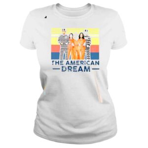 ClassicLadies The American Dream Is Democrats President Want To Go To Jail Vintage Shirt