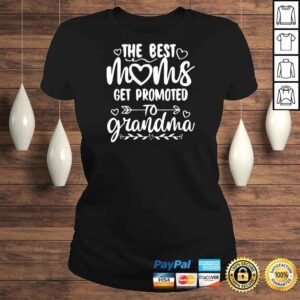 ClassicLadies The Best Moms Get Promoted to Grandma Mothers Day Family Shirt