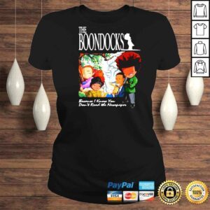 ClassicLadies The Boondocks Because I Now You Dont Read The Newspaper Shirt