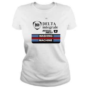 ClassicLadies The Delta Integrale Looks Like A Washing Machine shirt