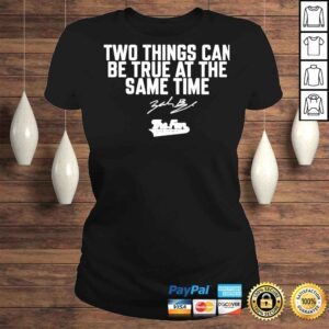 ClassicLadies The Fan 1043 Fm Two Things Can Be True At The Same Time TShirt