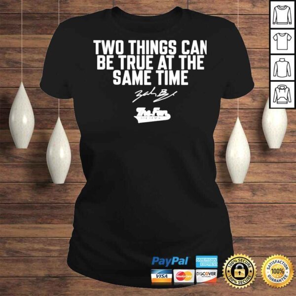 The Fan 1043 Fm Two Things Can Be True At The Same Time TShirt - Image 3