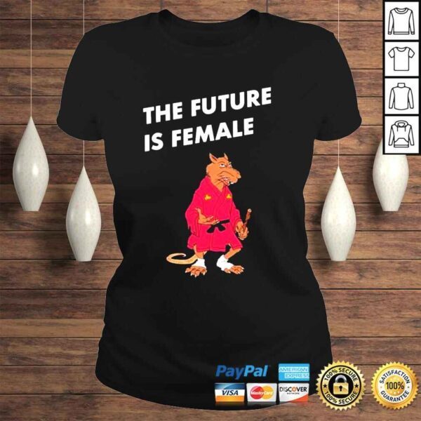 The Future Is Female Splinter Mister Mantha Shirt - Image 3