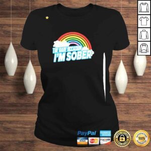 ClassicLadies The Rare Occasion Im Sober Shirt