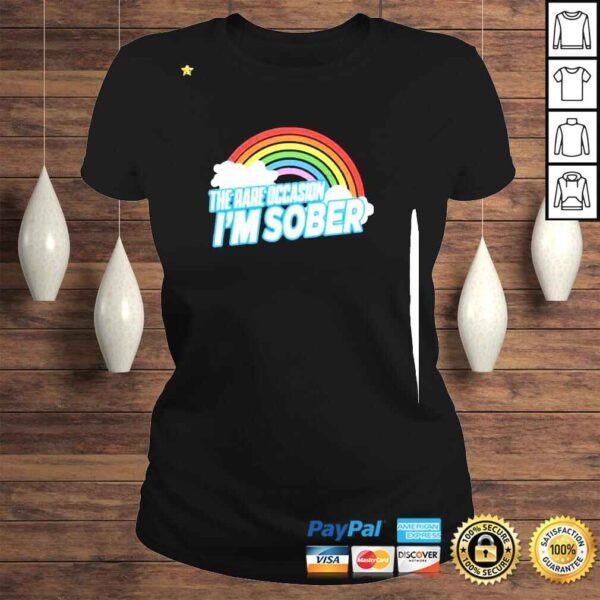 The Rare Occasion Im Sober Shirt - Image 3