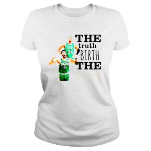 ClassicLadies The Truth Birth The Problem Paul Pierce and Jayson Tatum shirt