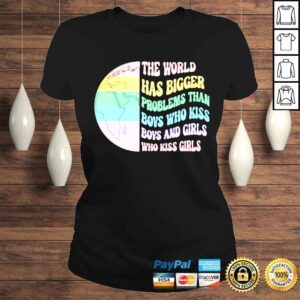 ClassicLadies The World Has Bigger Problems shirt