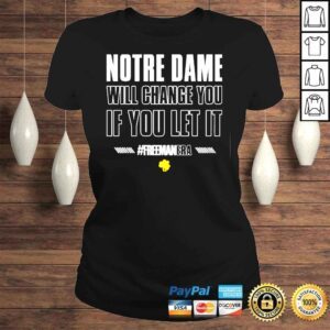 ClassicLadies The fighting irish notre dame will change you if you let it freemanera notre dame Football shirt