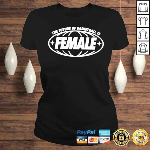 The future of basketball is female shirt - Image 3