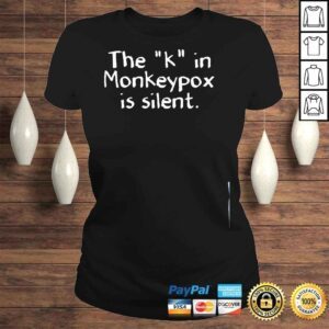 ClassicLadies The k in monkeypox is silent moneypox shirt