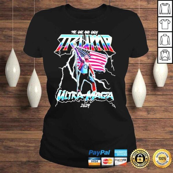 The one and only Trump ultramaga 2024 America shirt - Image 3