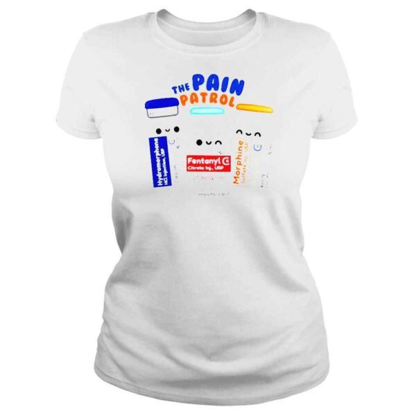 The pain patrol hydromorphone fentanyl morphine shirt - Image 3