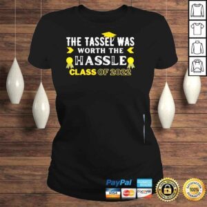 ClassicLadies The tassel was worth the hassle class of graduation shirt