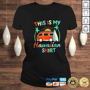 ClassicLadies This Is My Hawaiian Shirt Hawaii Trip For Mens Women Boys TShirt