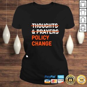 ClassicLadies Thoughts Prayers Policy Change shirt 1