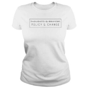 ClassicLadies Thoughts and prayers policy and change 2022 shirt