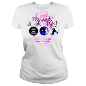 ClassicLadies Three albums all alike in dignity 2022 T shirt