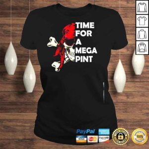 ClassicLadies Time for a mega pint funny sarcastic saying shirt