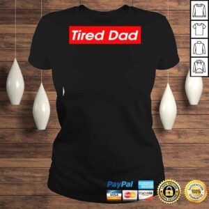 ClassicLadies Tired Dad 2022 Shirt