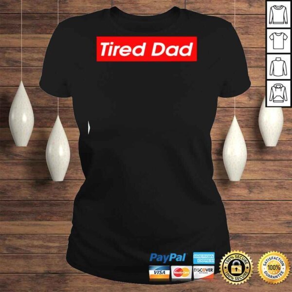 Tired Dad 2022 Shirt - Image 3