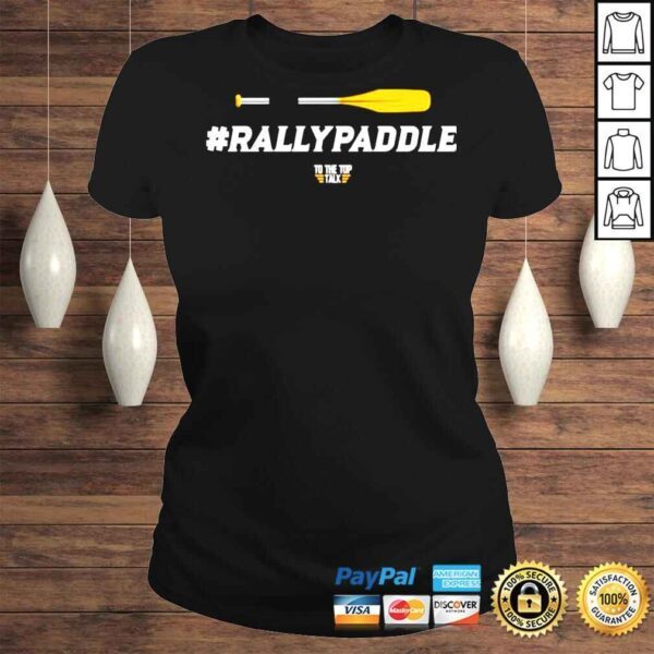 To The Top Talk #Rallypaddle TShirt - Image 3