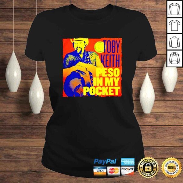 Toby Keith Peso In My Pocket shirt - Image 3