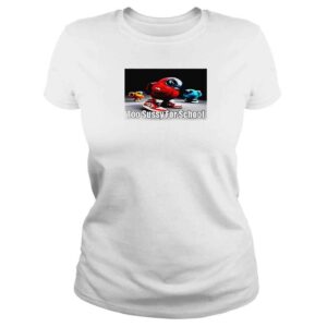 ClassicLadies Too Sussy For School Tshirt