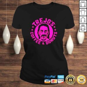 ClassicLadies Trejos Coffee And Donuts Danny Trejo shirt