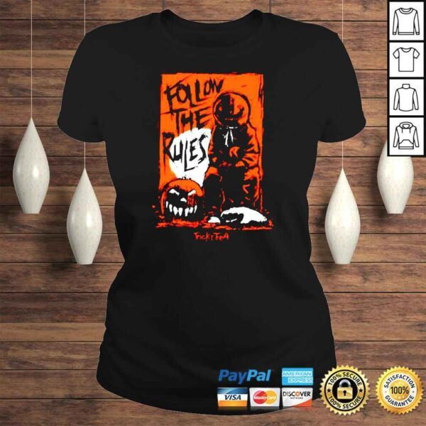 Trickr treat follow the rules Halloween shirt - Image 3