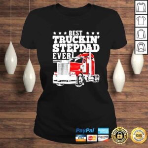 ClassicLadies Trucking Stepdad Ever Big Rig Trucker Fathers Day shirt