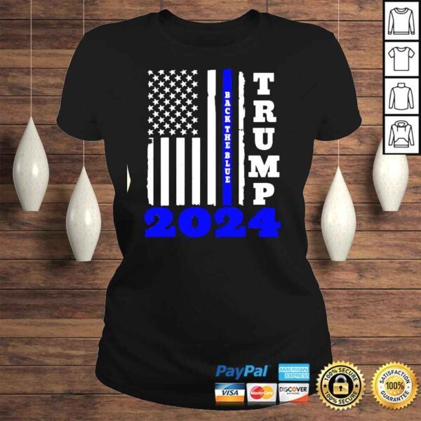 Trump 2024 Back The Blue American Flag 4th Of July Shirt - Image 3