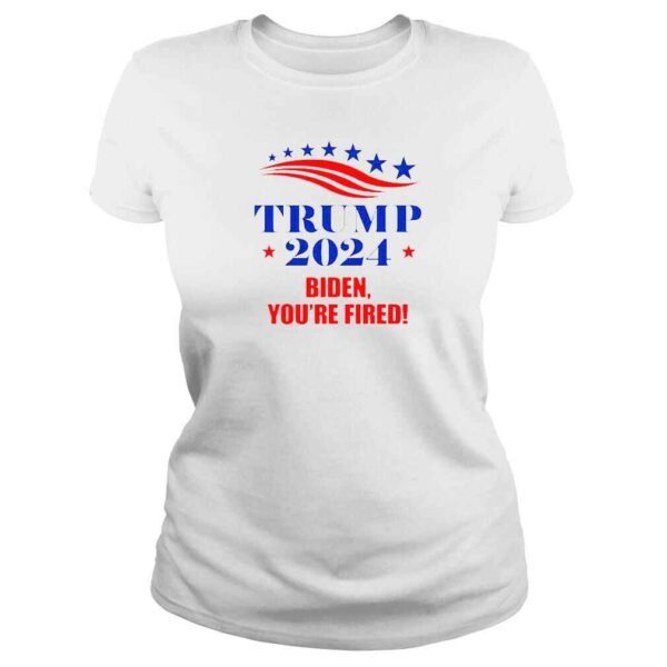 Trump 2024 Biden You’re Fired Trump Return Anti Biden TShirt - Image 3