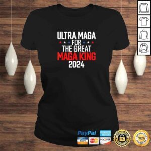 ClassicLadies Trump 2024 Ultra Maga For The Great Maga King TShirt