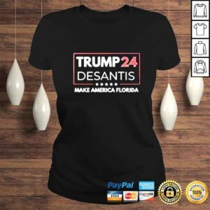 ClassicLadies Trump 24 DeSantis Make America Florida shirt