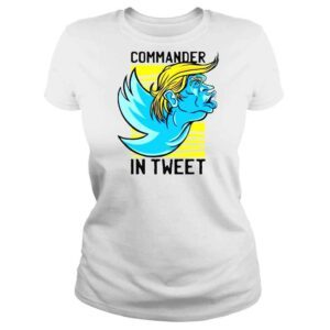 ClassicLadies Trump Commander In Tweet shirt