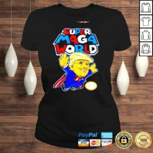 ClassicLadies Trump Super MAGA World shirt