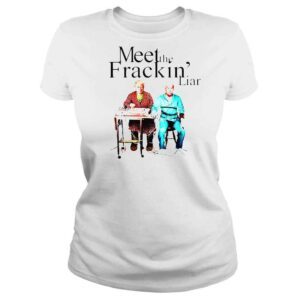 ClassicLadies Trump and Biden Meeth the Frackin Liar shirt