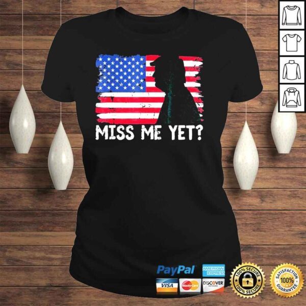 Trump miss me yet Trump 2024 America flag Ill be back 4th shirt - Image 3