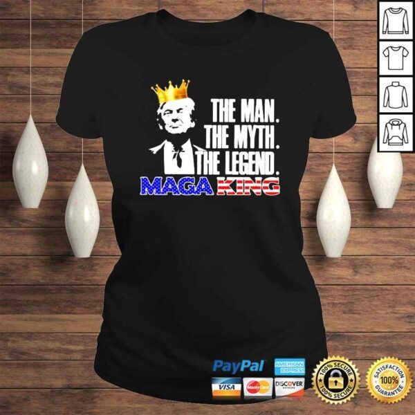 Trump the man the myth the legend Maga King America shirt - Image 3