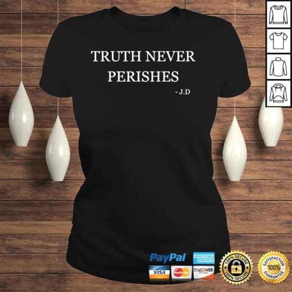 Truth never perishes shirt - Image 3