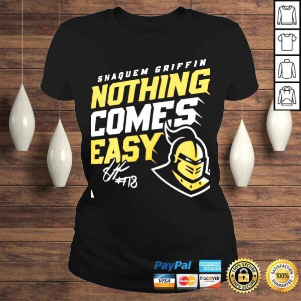 Ucf Knights Shaquem Griffin Nothing Comes Easy shirt - Image 3