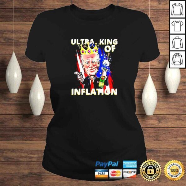 Ultra King Of Inflation Anti Joe Biden TShirt - Image 3