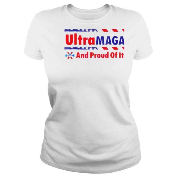 Ultra MAGA And Proud Of It Make Trump 2024 Anti Biden Shirt - Image 3