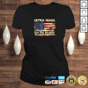 ClassicLadies Ultra MAGA And Proud Of It We The People Republican TShirt