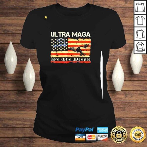 Ultra MAGA We The People 4th Of July Vintage USA Flag Eagle Shirt - Image 3