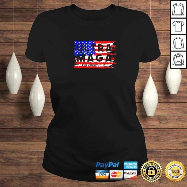 Ultra Maga And Proud Of It 4th Of July Vintage Us Flag TShirt - Image 3