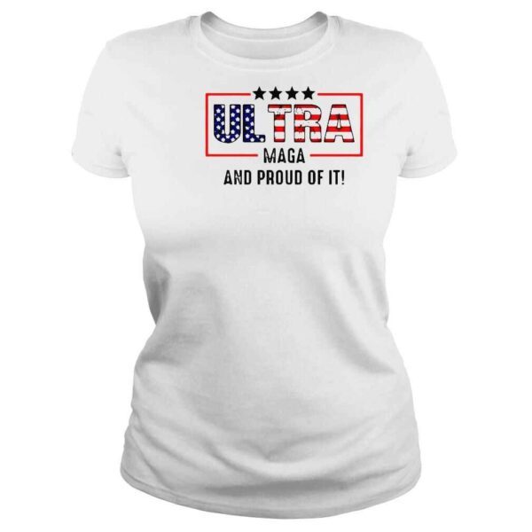 Ultra Maga And Proud Of It Ultra Maga American Flag Shirt - Image 3