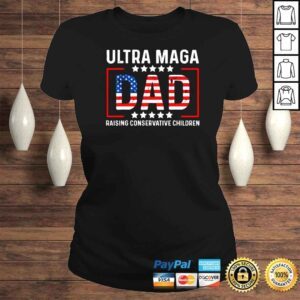 ClassicLadies Ultra Maga Dad Raising Conservative Children USA Flag TShirt